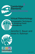Virtual Paleontology: Tomographic Techniques For Studying Fossil Echinoderms