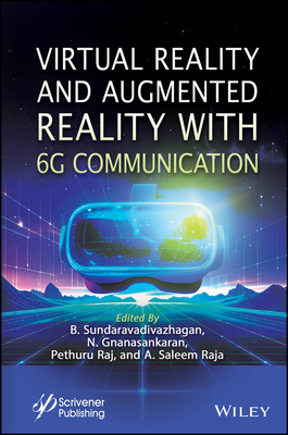 Virtual Reality and Augmented Reality with 6g Communication - Sundaravadivazhagan, B (Editor), and Gnanasankaran, N, and Raj, Pethuru (Editor)