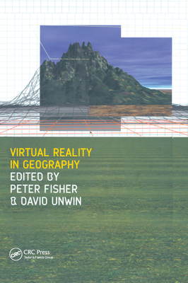 Virtual Reality in Geography - Fisher, Peter, and Unwin, David