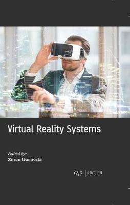 Virtual Reality Systems - Gacovski, Zoran (Editor)