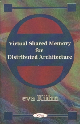 Virtual Shared Memory for Distributed Architecture - Kuhn, Evca