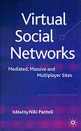 Virtual Social Networks: Mediated, Massive and Multiplayer Sites