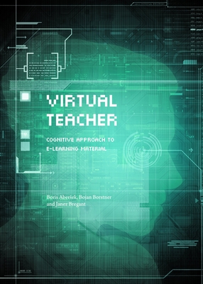 Virtual Teacher: Cognitive Approach to e-Learning Material - Abersek, Boris, and Bregant, Janez