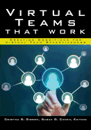 Virtual Teams That Work: Creating Conditions for Virtual Team Effectiveness