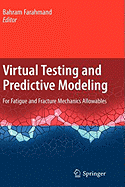 Virtual Testing and Predictive Modeling: For Fatigue and Fracture Mechanics Allowables