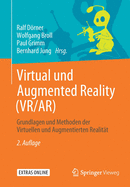 Virtual und Augmented Reality (VR/AR): Grundlagen und Methoden der Virtuellen und Augmentierten Realit?t