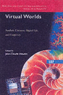 Virtual Worlds: Synthetic Universes, Digital Life, and Complexity