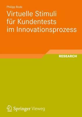 Virtuelle Stimuli Fur Kundentests Im Innovationsprozess - Rode, Philipp