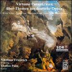 Virtuose Paraphrasen �ber Themen aus deutsche Opern