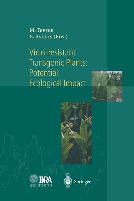 Virus-Resistant Transgenic Plants: Potential Ecological Impact - Tepfer, Mark (Editor), and Balazs, Ervin (Editor)