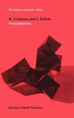 Viscoplasticity - Cristescu, N (Editor), and Suliciu, I (Editor)