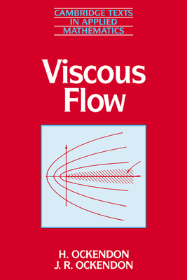 Viscous Flow - Ockendon, H., and Ockendon, J. R.