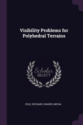Visibility Problems for Polyhedral Terrains - Cole, Richard, and Sharir, Micha