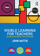 Visible Learning for Teachers: Maximizing Impact on Learning
