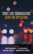 Visible Light Communications: Theory and Applications