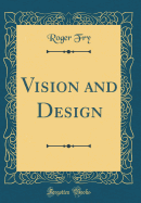 Vision and Design (Classic Reprint)