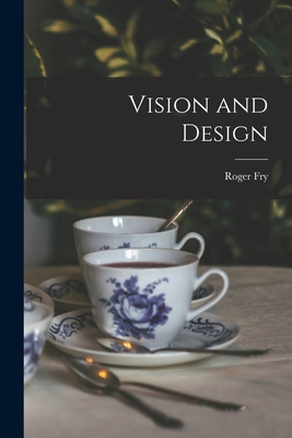 Vision and Design - Fry, Roger