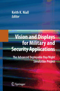 Vision and Displays for Military and Security Applications: The Advanced Deployable Day/Night Simulation Project