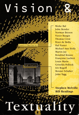 Vision and Textuality - Melville, Stephen (Editor), and Readings, Bill (Editor)