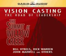 Vision Casting: The Road of Leadership: The Summit at Willow Creek