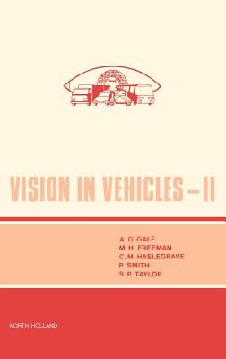 Vision in Vehicles II - Freeman, M H (Editor), and Smith, P (Editor), and Gale, A G (Editor)