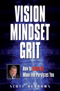 Vision Mindset Grit - Scott Burrows