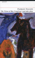 Vision of Macconglinne: And Other Plays