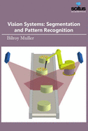 Vision Systems: Segmentation & Pattern Recognition