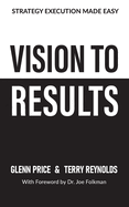 Vision To Results: Strategy execution made easy