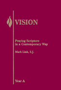 Vision: Year A: Praying Scripture in a Contemporary Way