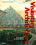 Visionary Architecture: From Babylon to Virtual Reality