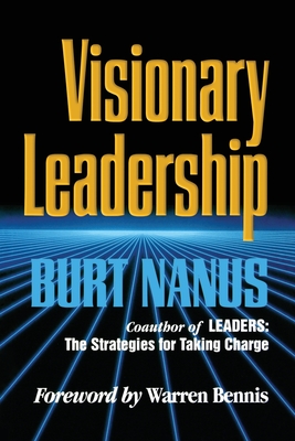 Visionary Leadership - Nanus, Burt