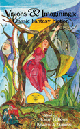 Visions & Imaginings: Classic Fantasy Fiction