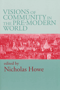Visions of Community in the Pre-Modern World