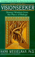 Visionseeker: Shared Wisdom from the Place of Refuge