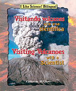 Visitando Volcanes Con Una Cient�fica / Visiting Volcanoes with a Scientist