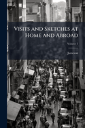 Visits and Sketches at Home and Abroad Volume 2