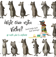 ?Viste C?mo Vest?a V?ctor?: Un Cuento Sobre La Aceptaci?n