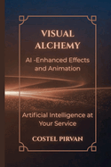 Visual Alchemy: AI-Enhanced Effects and Animation
