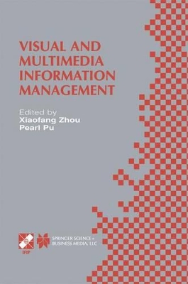 Visual and Multimedia Information Management - Xiaofang Zhou (Editor), and Pu, Pearl (Editor)