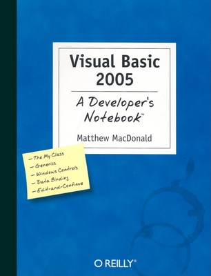 Visual Basic 2005: A Developer's Notebook - MacDonald, Matthew