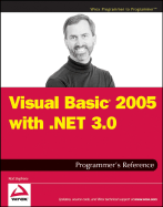 Visual Basic 2005 with .NET 3.0 Programmer's Reference - Stephens, Rod