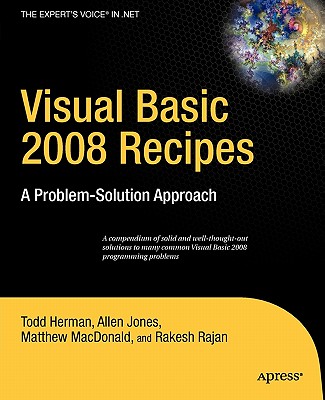 Visual Basic 2008 Recipes: A Problem-Solution Approach - Rajan, Rakesh, and Herman, Todd, and Jones, Allen