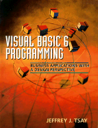Visual Basic 6 Programming: Business Applications with a Design Perspective