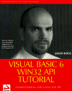 Visual Basic 6 Win 32 API Tut Orial - Bock, Jason, and Block, Jason