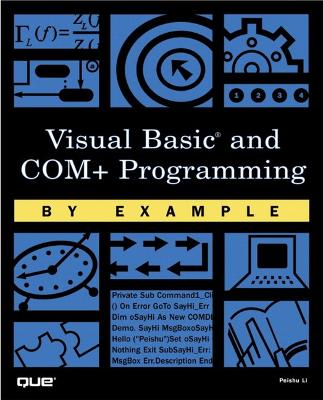 Visual Basic and COM+ Programming by Example - Li, Pieshu, and Li, Peishu