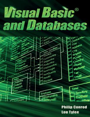 Visual Basic and Databases: A Step-By-Step Database Programming Tutorial - Conrod, Philip, and Tylee, Lou
