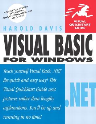 Visual Basic .Net for Windows: Visual QuickStart Guide - Davis, Harold