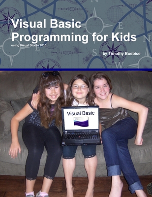 Visual Basic Programming for Kids - Busbice, Timothy