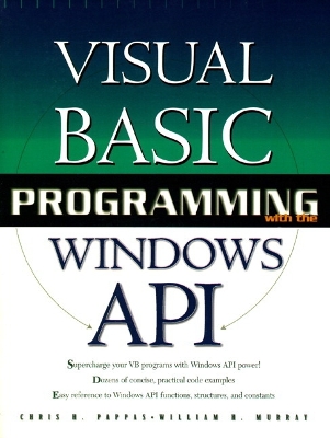 Visual Basic Programming Windows API - Pappas, Chris H, and Murray, William H